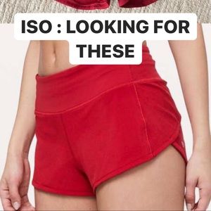 ISO: RED LULULEMON SPEED SHORTS SIZE 2
